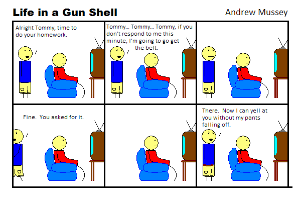 Careful, he'll get the belt!